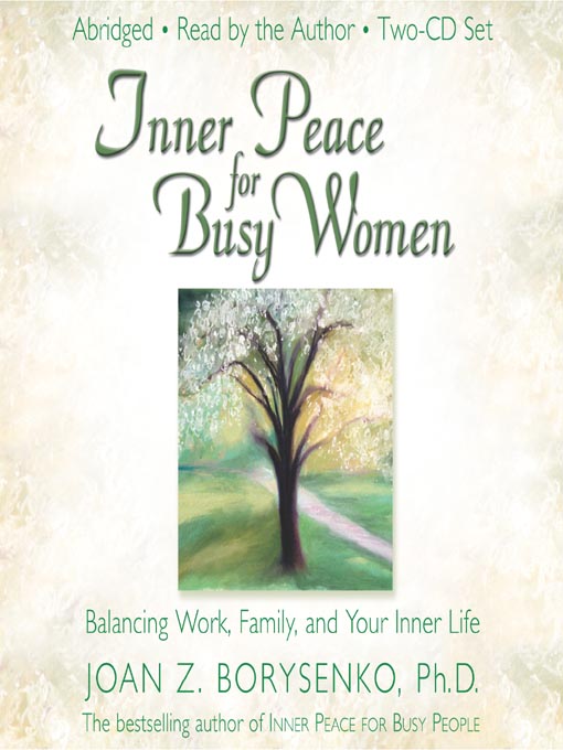 Title details for Inner Peace for Busy Women by Joan Z. Borysenko, Ph.D. - Available